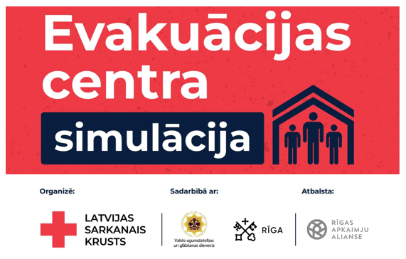 evakuācijas centra simulācija atbalsta-Latvijas Sarkanā Krusts sadarbībā ar Valsts ugunsdzēsības un glābšanas dienestu un Rīgas pašvaldības Civilās aizsardzības un operatīvās informācijas pārvalde